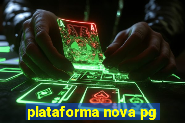 plataforma nova pg